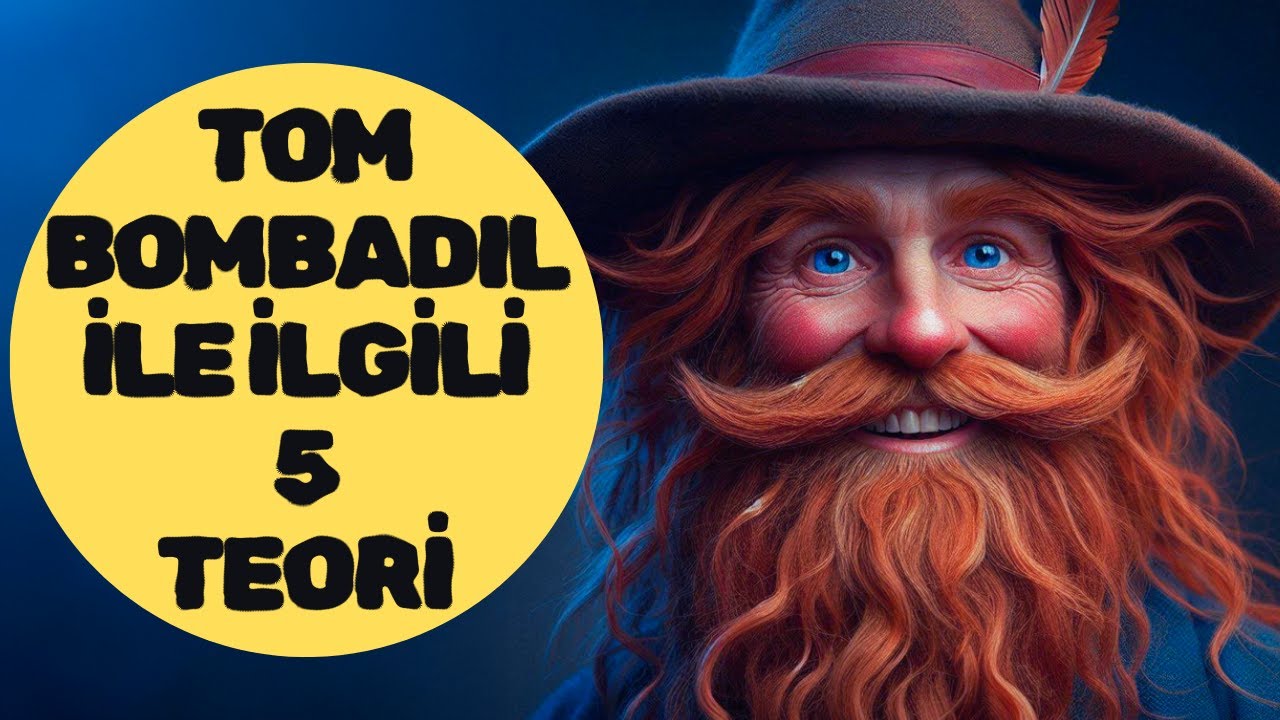 Tom Bom Ruler TOM BOMBADIL İLE İLGİLİ 5 TEORİ - Legendarium Türkiye